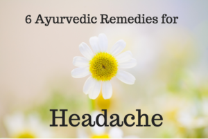 6 Ayurvedic Headache Remedies - Ayurveda Daily